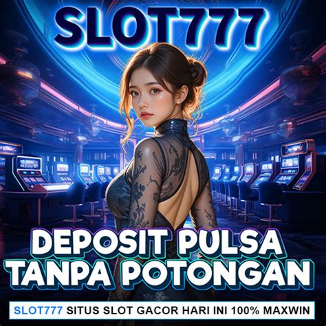 situsslot777|Selot777 Situs Slot Gacor Deposit Pulsa Tanpa Potongan Online.